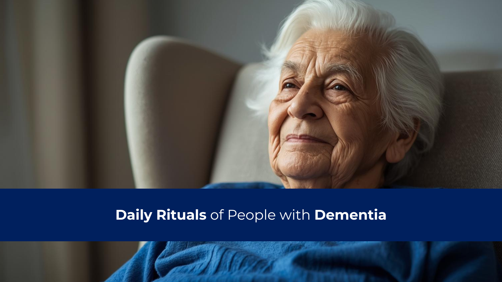 What Type of Daily Rituals Do People with Dementia Have?