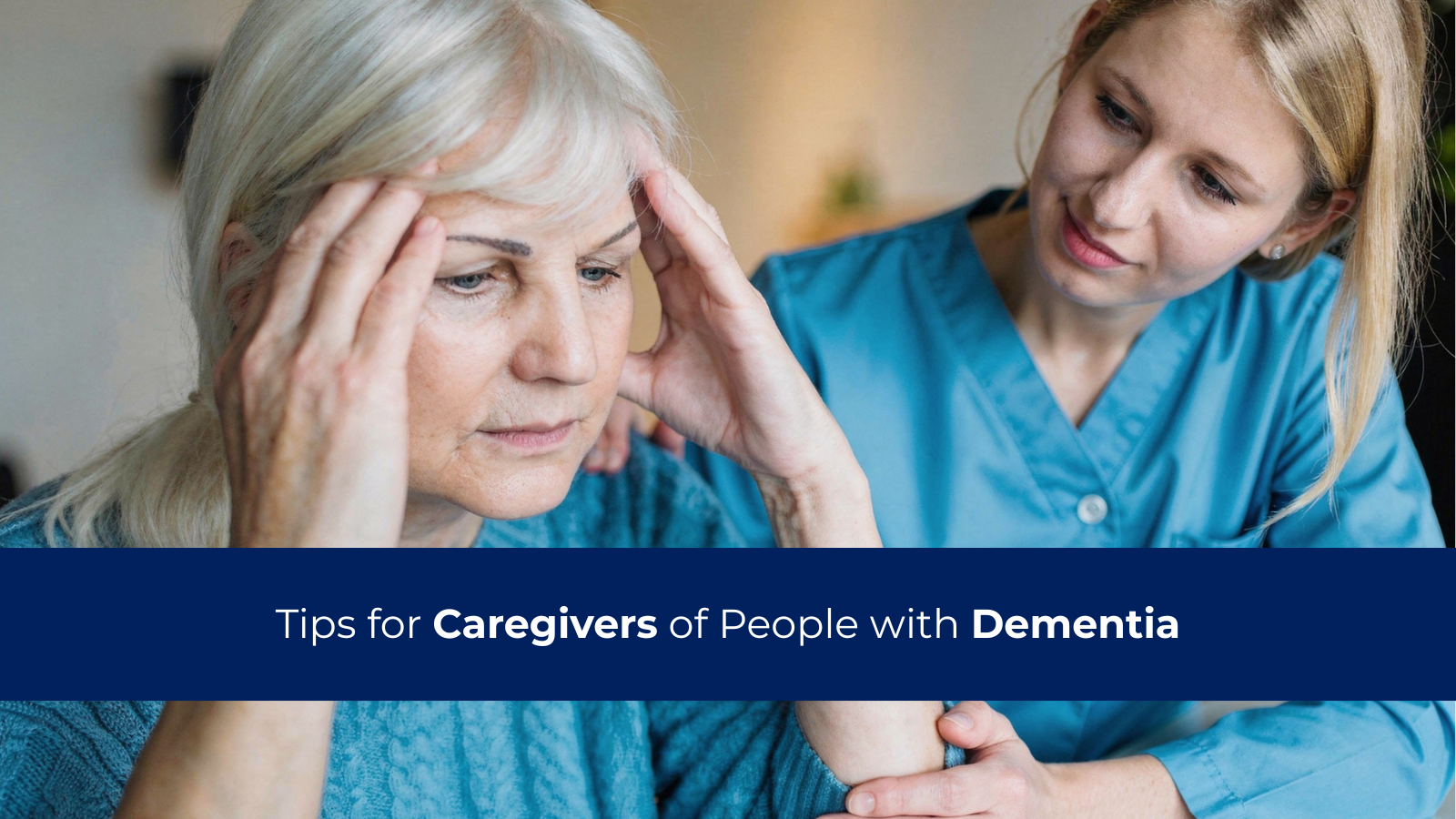Tips for Caregivers of People with Dementia